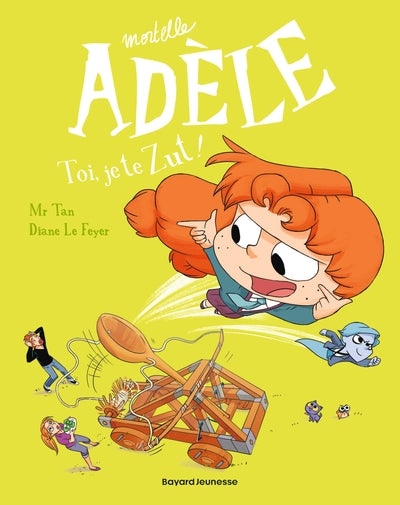 Mortelle Adèle, Tome 18: Toi, je te zut !