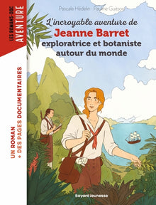 L'incroyable aventure de Jeanne Barret, exploratrice et botaniste autour du monde
