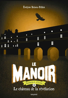 Le manoir saison 2, Tome 06: Le château de la révélation