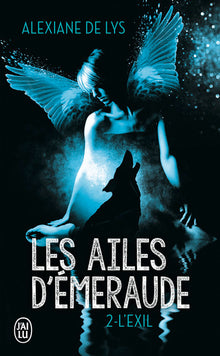 Les ailes d'émeraude, tome 2 : L' exil