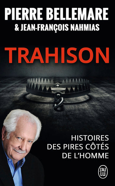 Trahison: Histoires des pires côtés de l'homme