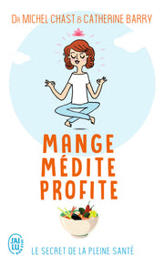 Mange, médite, profite