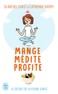 Mange, médite, profite