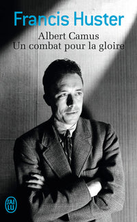 albert camus, un combat pour la gloire