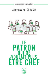 Le patron qui ne voulait plus être chef