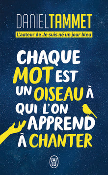 Chaque mot est un oiseau à qui on apprend à chanter