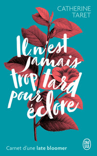 Il n'est jamais trop tard pour éclore