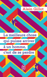 La meilleure chose qui puisse arriver à un homme, c'est de se perdre
