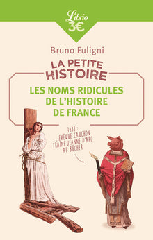 La petite histoire : Les noms ridicules de l'histoire de France