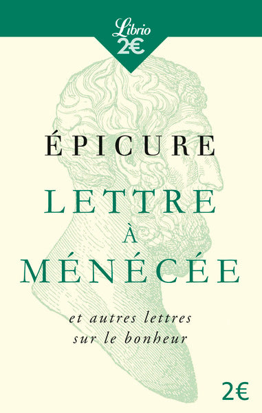 Lettre à Ménécée et autres lettres sur le bonheur