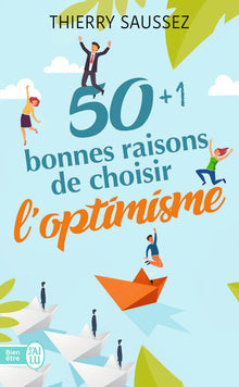 50+1 bonnes raisons de choisir l'optimisme