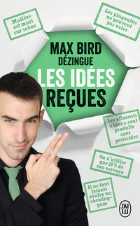 Max Bird dézingue les idées reçues