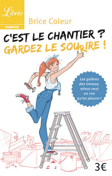 C'est le chantier ? Gardez le sourire !