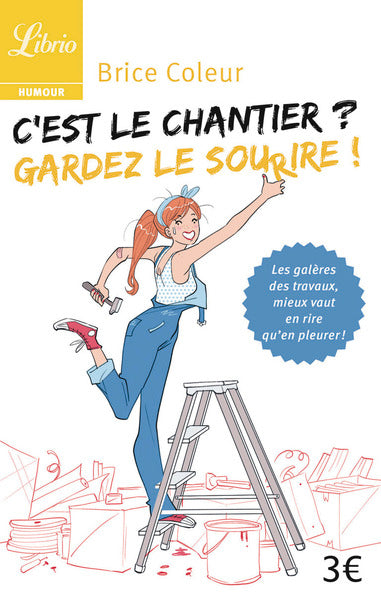C'est le chantier ? Gardez le sourire !