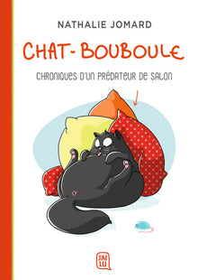 Chat-Bouboule - Chroniques d'un prédateur de salon