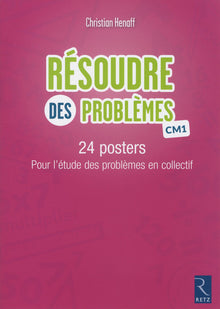 Résoudre des problèmes CM1: 28 posters pour l'étude des problèmes en collectif