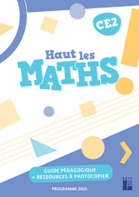 Haut les maths ! CE2 - Guide pédagogique + ressources numériques - Programmes 2025