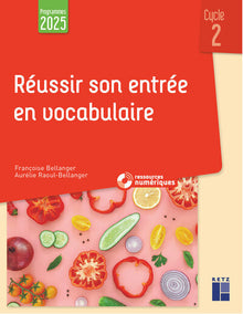 Réussir son entrée en vocabulaire Cycle 2