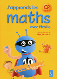 J'APPRENDS LES MATHS CP CYCLE 2 AVEC PICBILLE FICHIER ELEVE