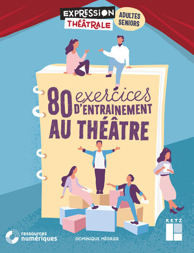 80 exercices d'entraînement au théâtre pour adultes et seniors