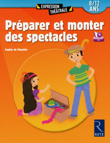 Préparer et monter des spectacles