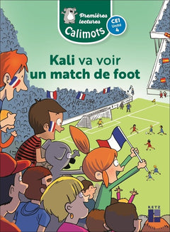 Calimots CE1 - Kali va voir un match de foot - unité 4 - pack de 5