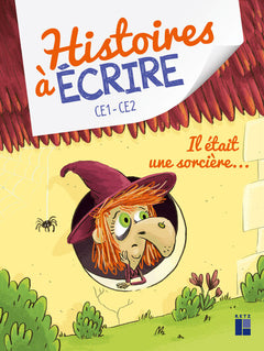Histoires à écrire - Il était une sorcière CE1-CE2 + ressources numériques