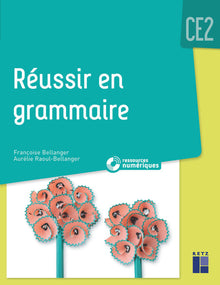 Réussir en grammaire CE2