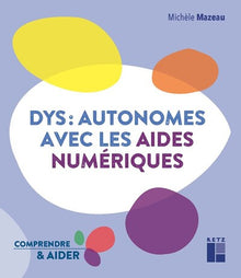 Dys: autonomes avec les aides numériques