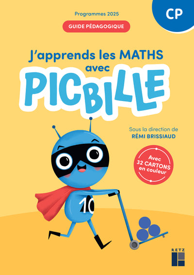J'apprends les maths - avec picbille CP Guide pédagogique Programmes 2025