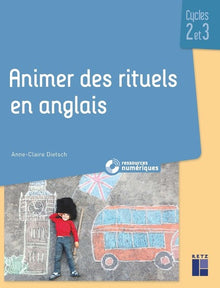 Animer des rituels en anglais cycles 2 et 3 + ressources numériques