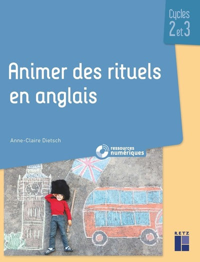 Animer des rituels en anglais cycles 2 et 3 + ressources numériques