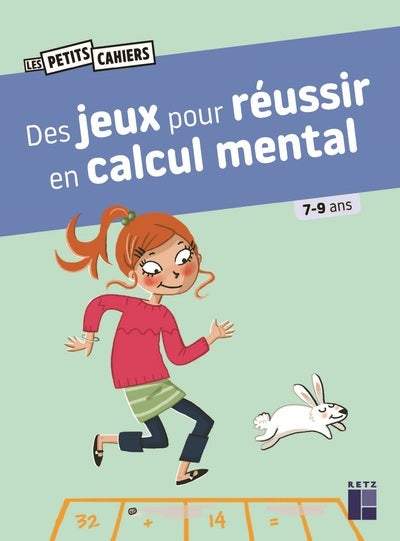 Des jeux pour réussir en calcul mental - 7-9 ans
