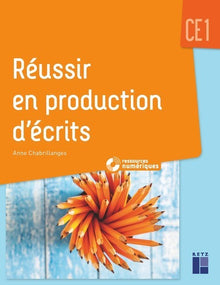 Réussir en production d'écrits CE1