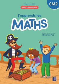 J'apprends les maths - CM2 guide pédagogique Programmes 2025