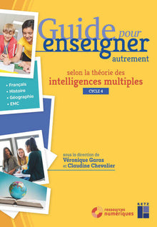 Guide pour enseigner autrement selon la théorie des intelligences multiples