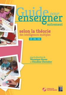 Guide pour enseigner autrement selon la théorie des intelligences multiples Cycle 2