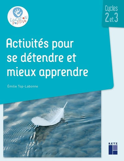 Activités pour se détendre et mieux apprendre - Cycles 2 et 3
