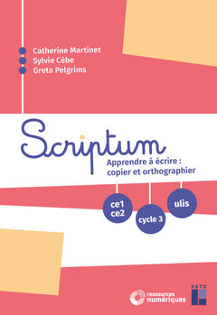 Scriptum - Apprendre à écrire : copier et orthographier
