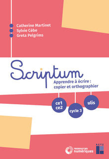 Scriptum - Apprendre à écrire : copier et orthographier
