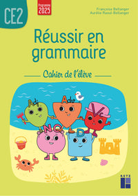 Réussir en grammaire CE2 - Cahier de l'élève