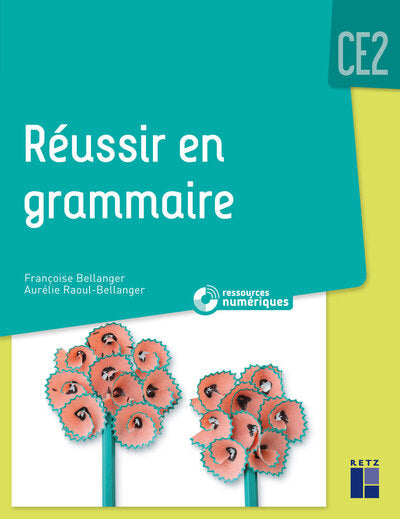 Réussir en grammaire CE2
