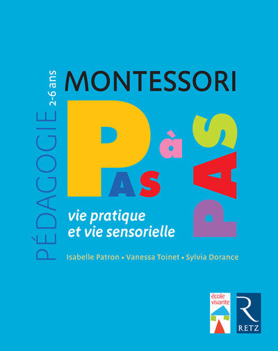 Montessori pas à pas - Vie pratique et vie sensorielle