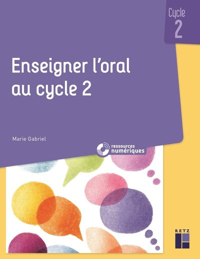 Enseigner l'oral au cycle 2 + Ressources numériques