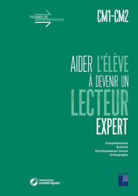 Aider l'élève à devenir un lecteur expert - CM1-CM2