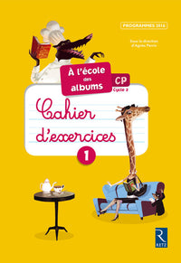 À l'école des albums CP 2016 - Cahier d'exercices 1