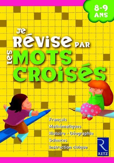 Je révise par les mots croisés : 8-9 ans