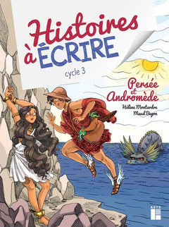 Histoires à écrire - Persée et andromède cycle 3 - + ressources numériques