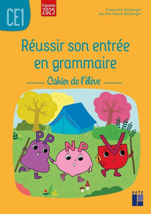 Réussir son entrée en grammaire CE1 - Cahier de l'élève