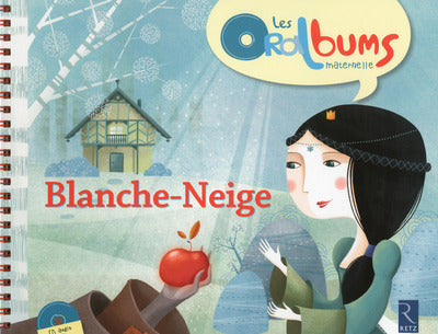 Blanche-Neige + cd audio - Les Oralbums maternelle